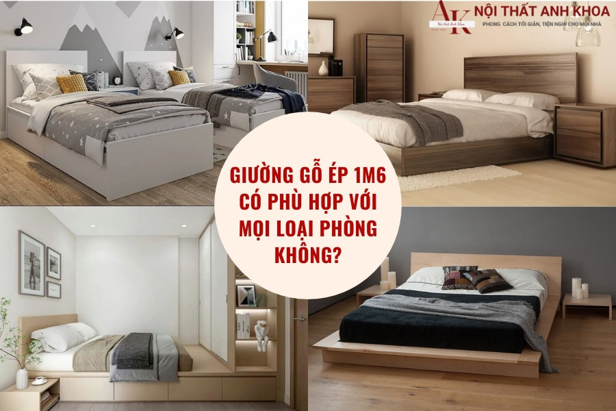 Giường gỗ ép 1m6 có phù hợp với mọi loại phòng không? Giường gỗ ép 1m6 có phù hợp với mọi loại phòng không?
