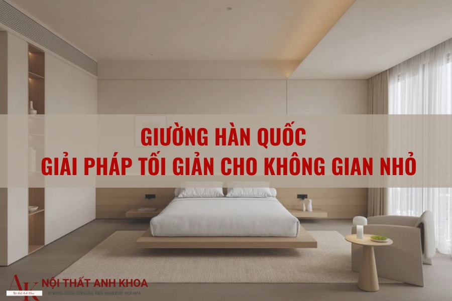 Giường Hàn Quốc – Giải Pháp Tối Giản Cho Không Gian Nhỏ Giường Hàn Quốc – Giải Pháp Tối Giản Cho Không Gian Nhỏ