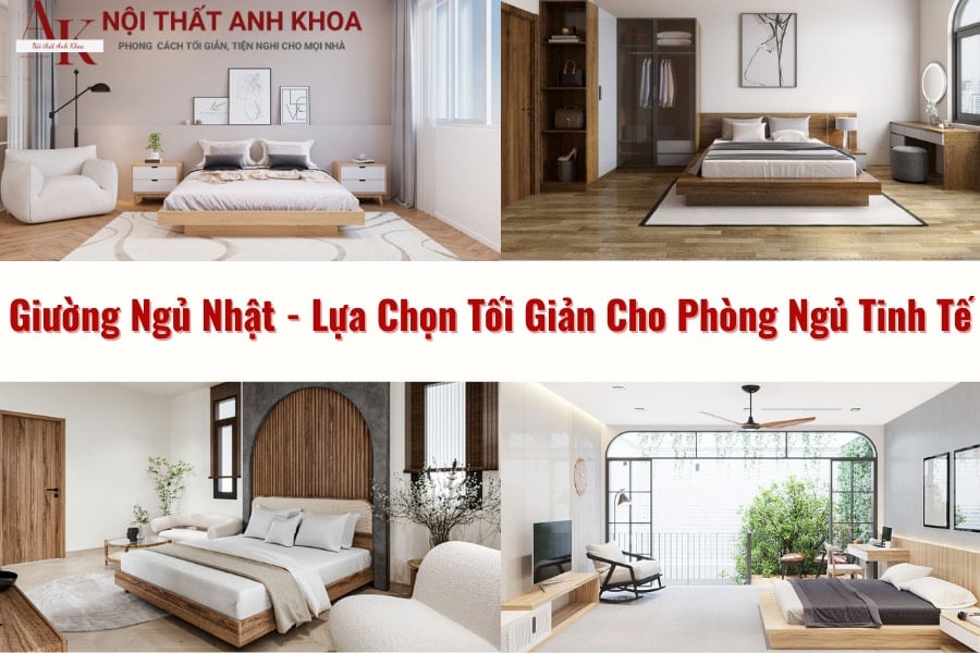 Giường ngủ Nhật - Lựa chọn tối giản cho phòng ngủ tinh tế Giường ngủ Nhật - Lựa chọn tối giản cho phòng ngủ tinh tế