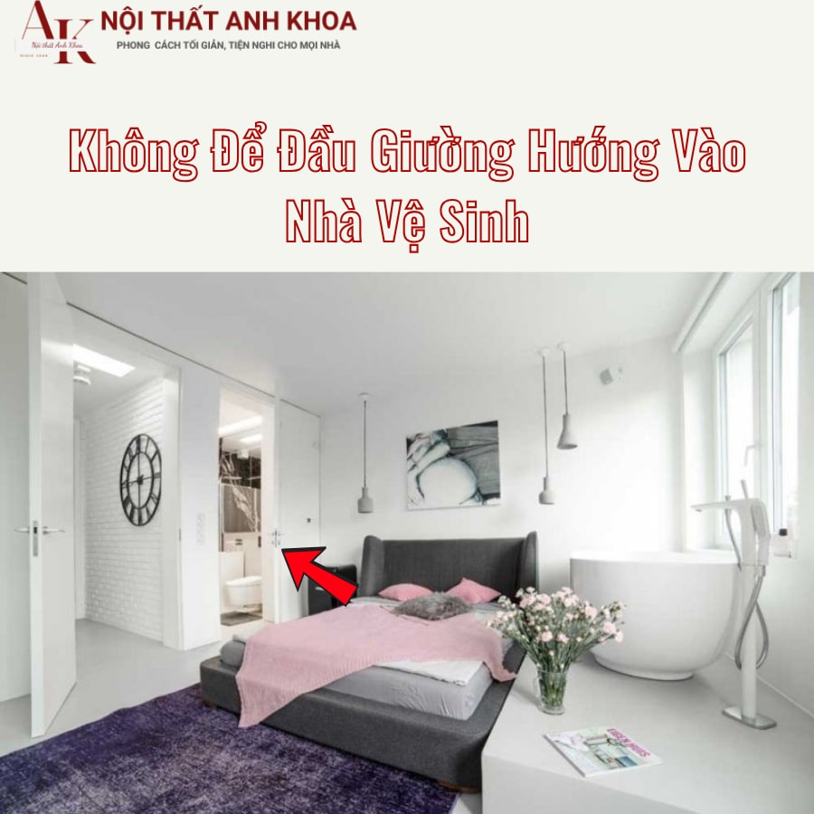 Không để đầu giường hướng vào nhà vệ sinh Không để đầu giường hướng vào nhà vệ sinh