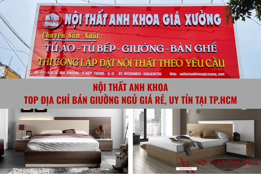 Nội Thất Anh Khoa - Top địa chỉ bán giường ngủ giá rẻ, uy tín tại TP.HCM Nội Thất Anh Khoa - Top địa chỉ bán giường ngủ giá rẻ, uy tín tại TP.HCM