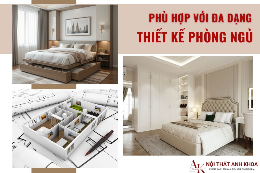 Phù hợp với đa dạng thiết kế phòng ngủ Phù hợp với đa dạng thiết kế phòng ngủ