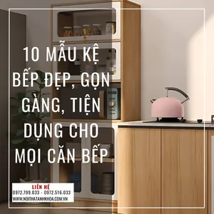 10 Mẫu Kệ Bếp Đẹp, Gọn Gàng, Tiện Dụng Cho Mọi Căn Bếp