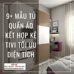 9+ Mẫu Tủ Quần Áo Kết Hợp Kệ Tivi Tối Ưu Diện Tích