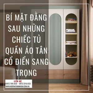 Bí Mật Đằng Sau Những Chiếc Tủ Quần Áo Tân Cổ Điển Sang Trọng