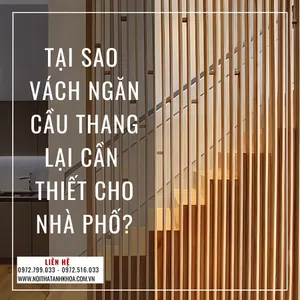 Tại Sao Vách Ngăn Cầu Thang Lại Cần Thiết Cho Nhà Phố?
