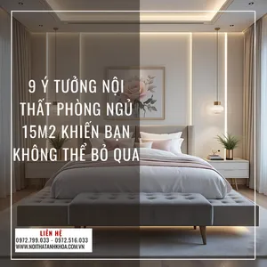 9 Ý Tưởng Nội Thất Phòng Ngủ 15m2 Khiến Bạn Không Thể Bỏ Qua