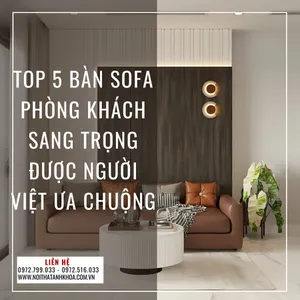 Top 5 Bàn Sofa Phòng Khách Sang Trọng Được Người Việt Ưa Chuộng