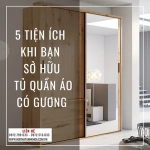 5 Tiện Ích Khi Bạn Sỡ Hữu Tủ Quần Áo Có Gương