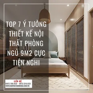 Top 7 Ý Tưởng Thiết Kế Nội Thất Phòng Ngủ 9m2 Cực Tiện Nghi