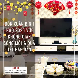 Đón Xuân Bính Ngọ 2026 Với Không Gian Sống Mới & Quà Tết Hấp Dẫn