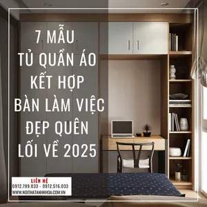 7 Mẫu Tủ Quần Áo Kết Hợp Bàn Làm Việc Đẹp Quên Lối Về 2025
