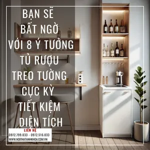 Bạn Sẽ Bất Ngờ Với 8 Ý Tưởng Tủ Rượu Treo Tường Cực Kỳ Tiết Kiệm Diện Tích