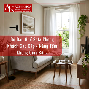 Bộ Bàn Ghế Sofa Phòng Khách Cao Cấp - Nâng Tầm Không Gian Sống