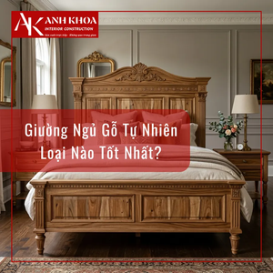 Giường Ngủ Gỗ Tự Nhiên Loại Nào Tốt Nhất?