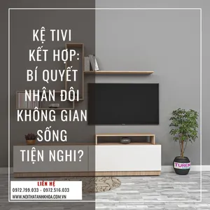 Kệ Tivi Kết Hợp: Bí Quyết Nhân Đôi Không Gian Sống Tiện Nghi?
