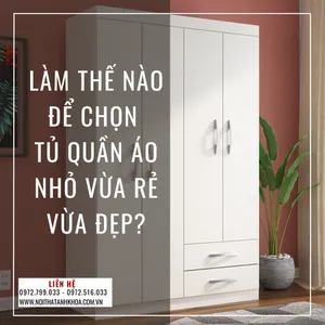 Làm Thế Nào Để Chọn Tủ Quần Áo Nhỏ Vừa Rẻ Vừa Đẹp?