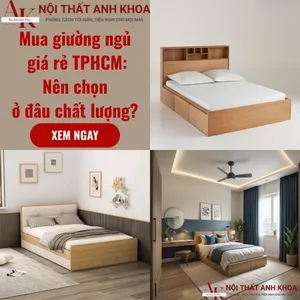 Mua Giường Ngủ Giá Rẻ TPHCM: Nên Chọn Ở Đâu Chất Lượng?