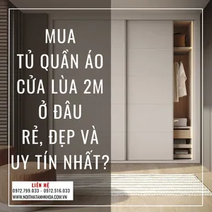 Mua Tủ Quần Áo Cửa Lùa 2m Ở Đâu Rẻ Đẹp Và Uy Tín Nhất?