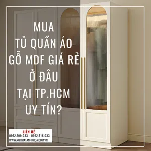 Mua Tủ Quần Áo Gỗ MDF Giá Rẻ Ở Đâu Tại TP.HCM Uy Tín?