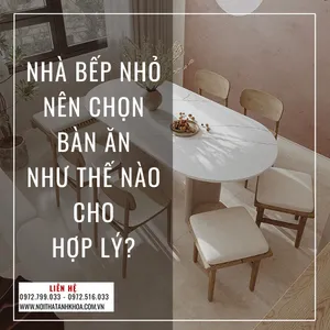Nhà Bếp Nhỏ Nên Chọn Bàn Ăn Như Thế Nào Cho Hợp Lý?