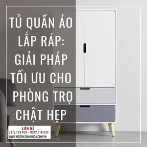 Tủ Quần Áo Lắp Ráp: Giải Pháp Tối Ưu Cho Phòng Trọ Chật Hẹp
