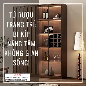 Tủ Rượu Trang Trí: Bí Kíp Nâng Tầm Không Gian Sống!