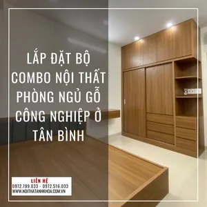 Lắp Đặt Bộ Combo Nội Thất Phòng Ngủ Gỗ Công Nghiệp ở Tân Bình