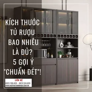 Kích Thước Tủ Rượu Bao Nhiêu Là Đủ? 5 Gợi Ý Chuẩn Đét