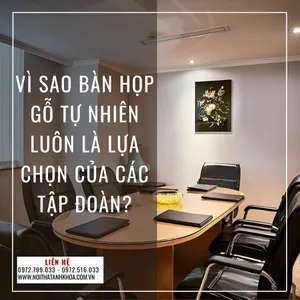 Vì Sao Bàn Họp Gỗ Tự Nhiên Luôn Là Lựa Chọn Của Các Tập Đoàn?