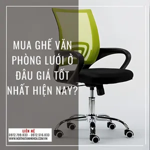Mua Ghế Văn Phòng Lưới Ở Đâu Giá Tốt Nhất Hiện Nay?