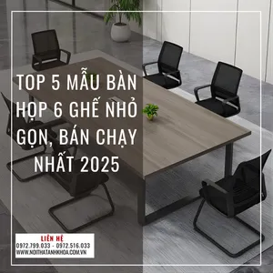 Top 5 Mẫu Bàn Họp 6 Ghế Nhỏ Gọn, Bán Chạy Nhất 2025