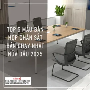 Top 5 Mẫu Bàn Họp Chân Sắt Bán Chạy Nhất Nửa Đầu 2025