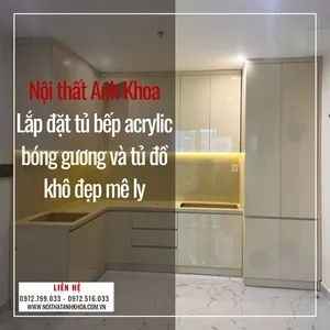 Nội Thất Anh Khoa - Lắp Đặt Tủ Bếp Acrylic Bóng Gương Và Tủ Đồ Khô Đẹp Mê Ly