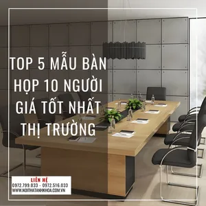 Top 5 Mẫu Bàn Họp 10 Người Giá Tốt Nhất Thị Trường