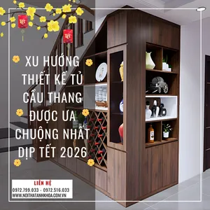 Xu Hướng Thiết Kế Tủ Cầu Thang Được Ưa Chuộng Nhất Dịp Tết 2026