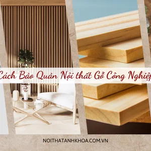 Hướng dẫn bảo quản gỗ Công nghiệp MDF
