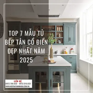 Top 7 Mẫu Tủ Bếp Tân Cổ Điển Đẹp Nhất Năm 2025