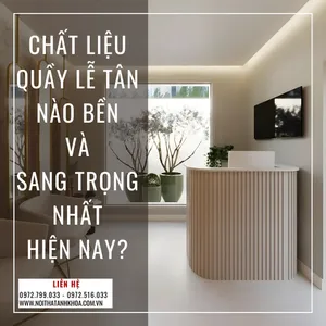 Chất Liệu Quầy Lễ Tân Nào Bền Và Sang Trọng Nhất Hiện Nay?