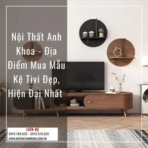 Nội Thất Anh Khoa - Địa Điểm Mua Mẫu Kệ Tivi Đẹp, Hiện Đại Nhất