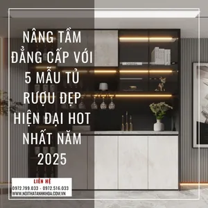 Nâng tầm đẳng cấp với 5 mẫu tủ rượu đẹp hiện đại HOT nhất 2025