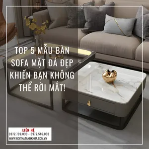 Top 5 Mẫu Bàn Sofa Mặt Đá Đẹp Khiến Bạn Không Thể Rời Mắt!