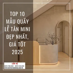 Top 10 Mẫu Quầy Lễ Tân Mini Đẹp Nhất Giá Tốt 2025
