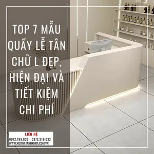 Top 7 Mẫu Quầy Lễ Tân Chữ L Đẹp Hiện Đại Và Tiết Kiệm Chi Phí