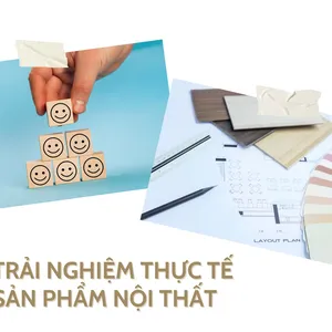 Trải nghiệm thực tế sản phẩm nội thất