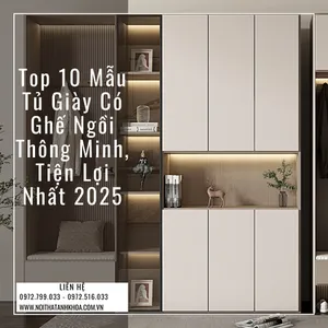 Top 10 Mẫu Tủ Giày Có Ghế Ngồi Thông Minh, Tiện Lợi Nhất 2025