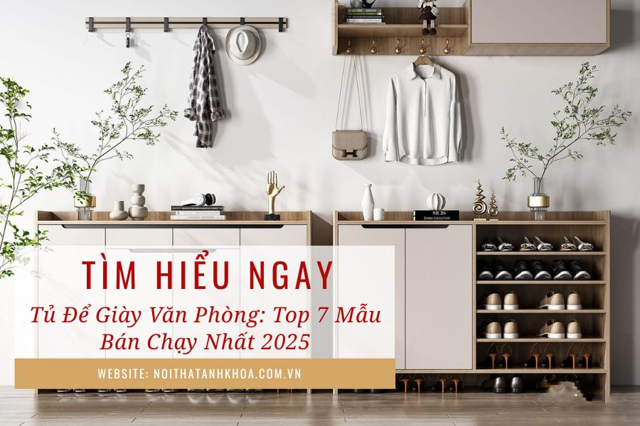 Top 7 tủ để giày văn phòng gỗ MDF được ưa chuộng nhất 2025 Top 7 tủ để giày văn phòng gỗ MDF được ưa chuộng nhất 2025