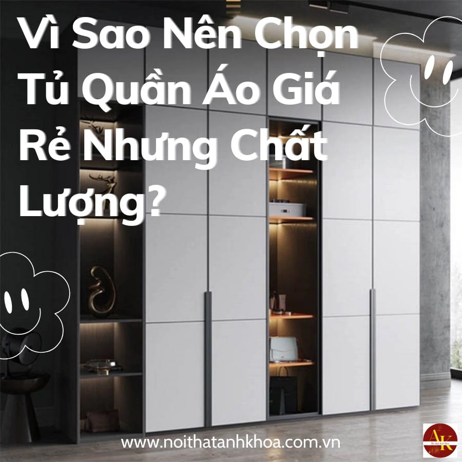 Tủ quần áo giá tốt, chất lượng cao