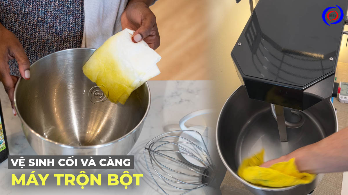 Vệ sinh càng và cối máy trộn bột Vệ sinh càng và cối máy trộn bột