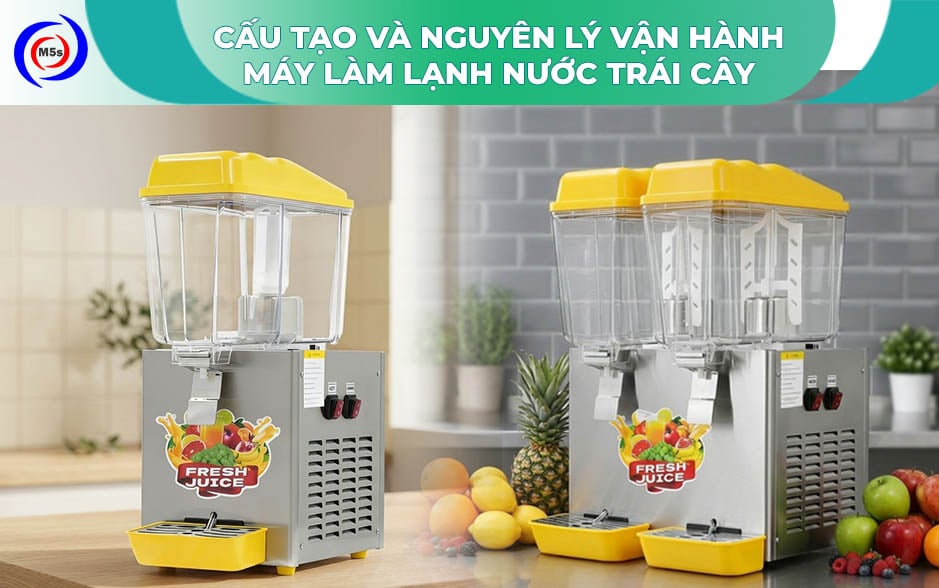 cấu tạo và nguyên lý vận hành máy làm lạnh nước trái cây cấu tạo và nguyên lý vận hành máy làm lạnh nước trái cây